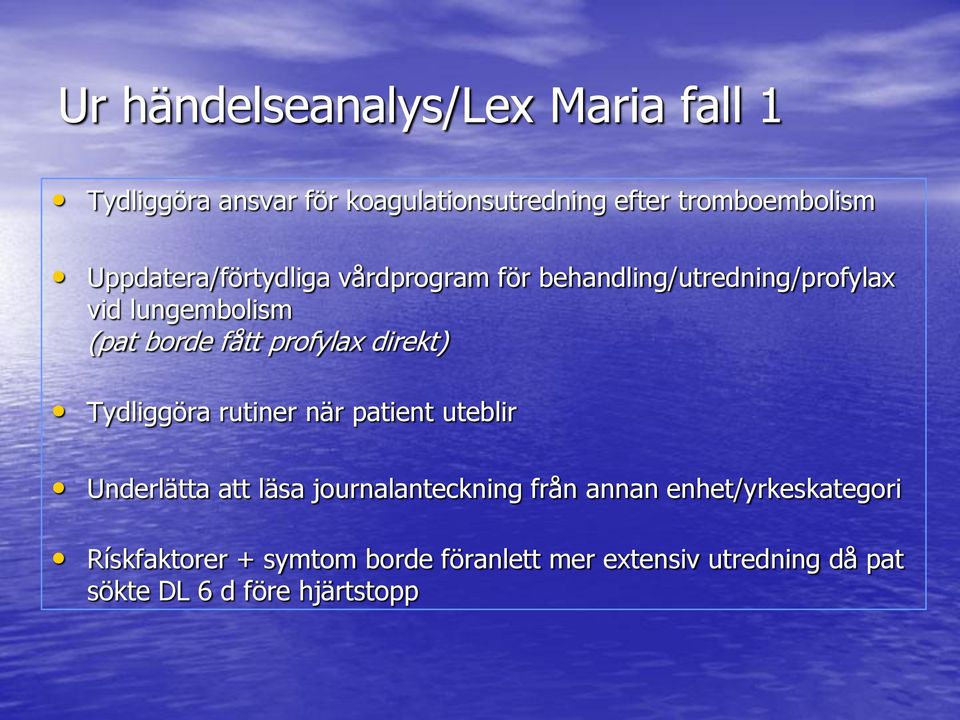 profylax direkt) Tydliggöra rutiner när patient uteblir Underlätta att läsa journalanteckning från annan