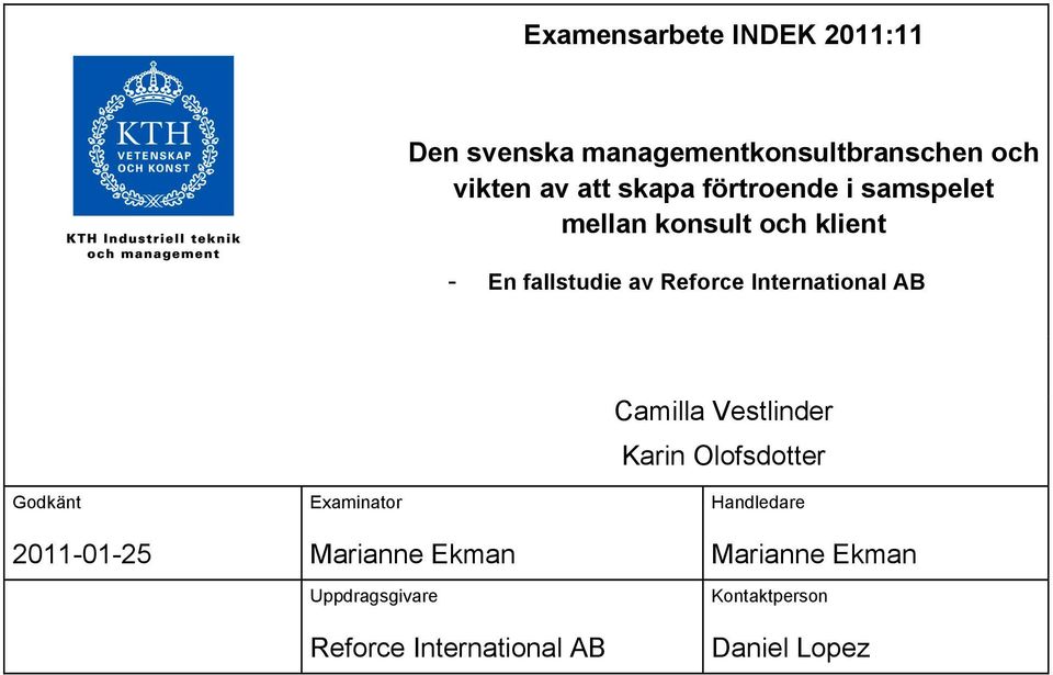 International AB Godkänt Examinator Camilla Vestlinder Karin Olofsdotter Handledare