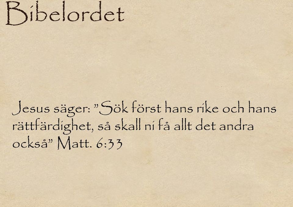 rättfärdighet, så skall ni