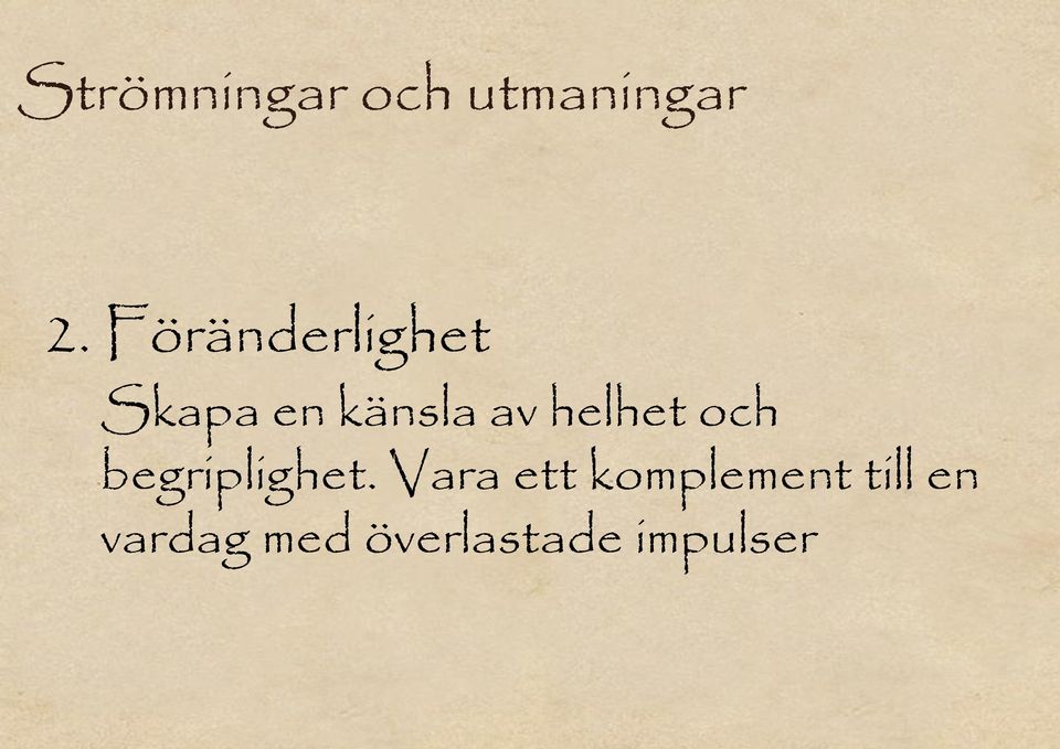 helhet och begriplighet.