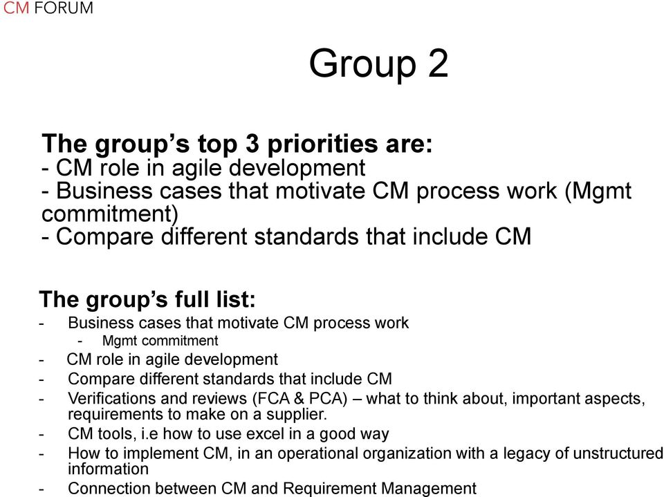 standards that include CM - Verifications and reviews (FCA & PCA) what to think about, important aspects, requirements to make on a supplier. - CM tools, i.