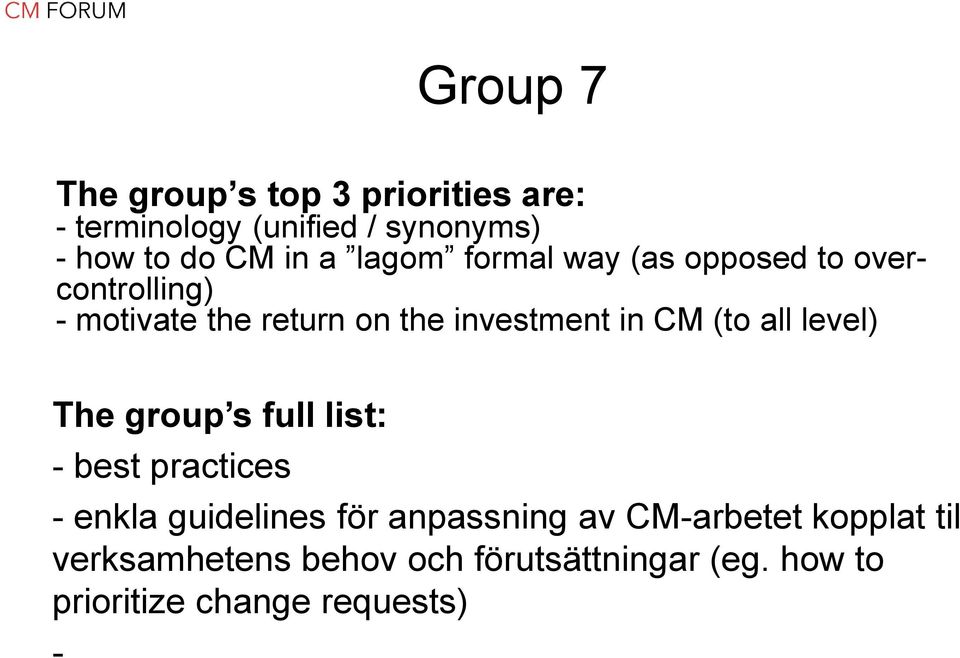 (to all level) The group s full list: - best practices - enkla guidelines för anpassning av