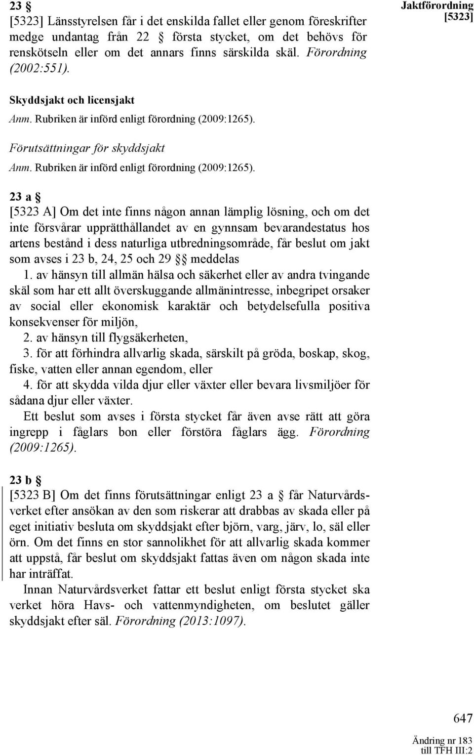 Rubriken är införd enligt förordning (2009:1265).