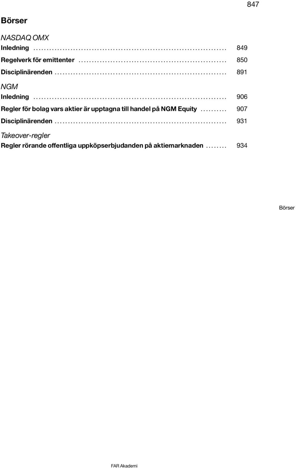 .. 906 Regler för bolag vars aktier är upptagna till handel på NGM Equity.