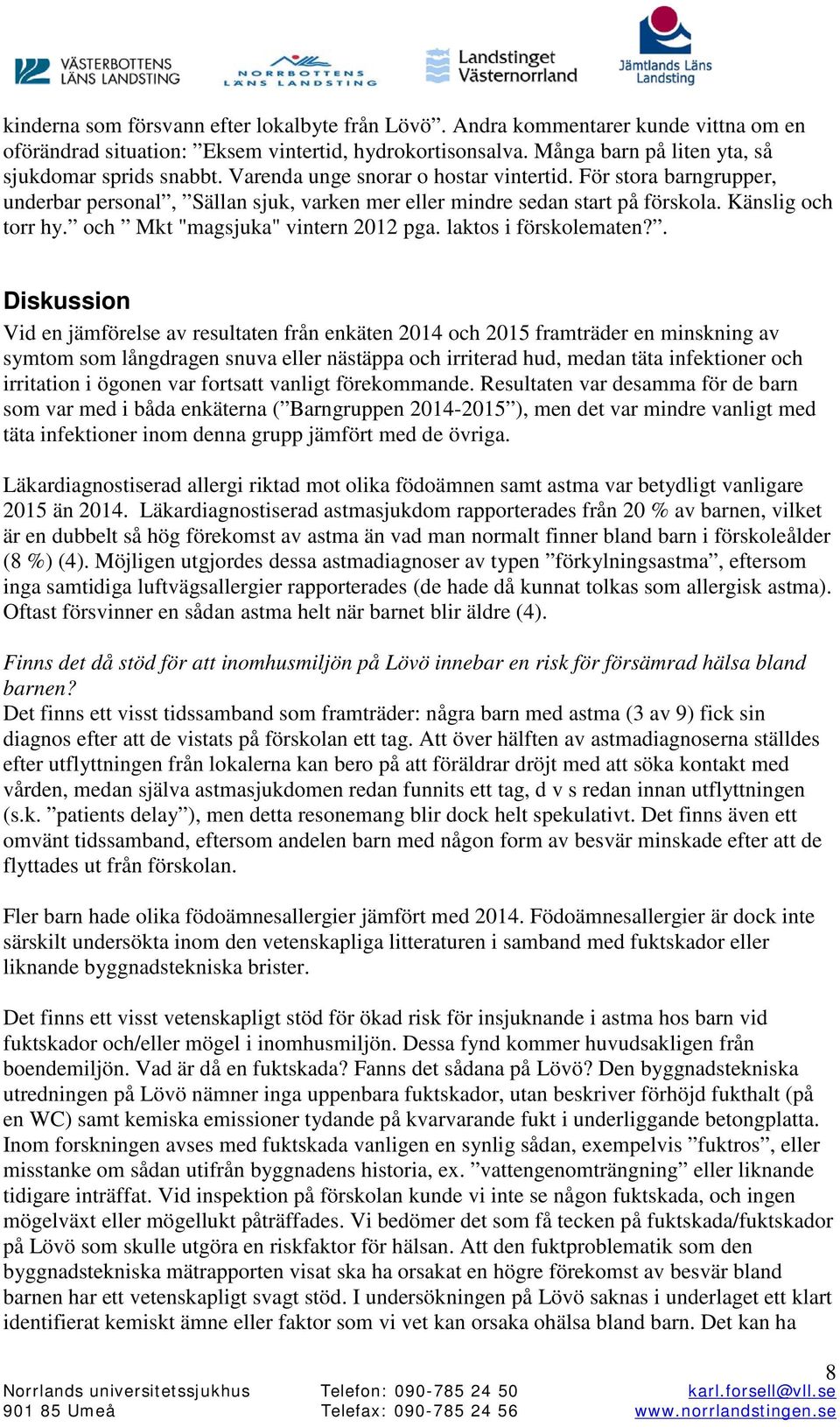 och Mkt "magsjuka" vintern 2012 pga. laktos i förskolematen?