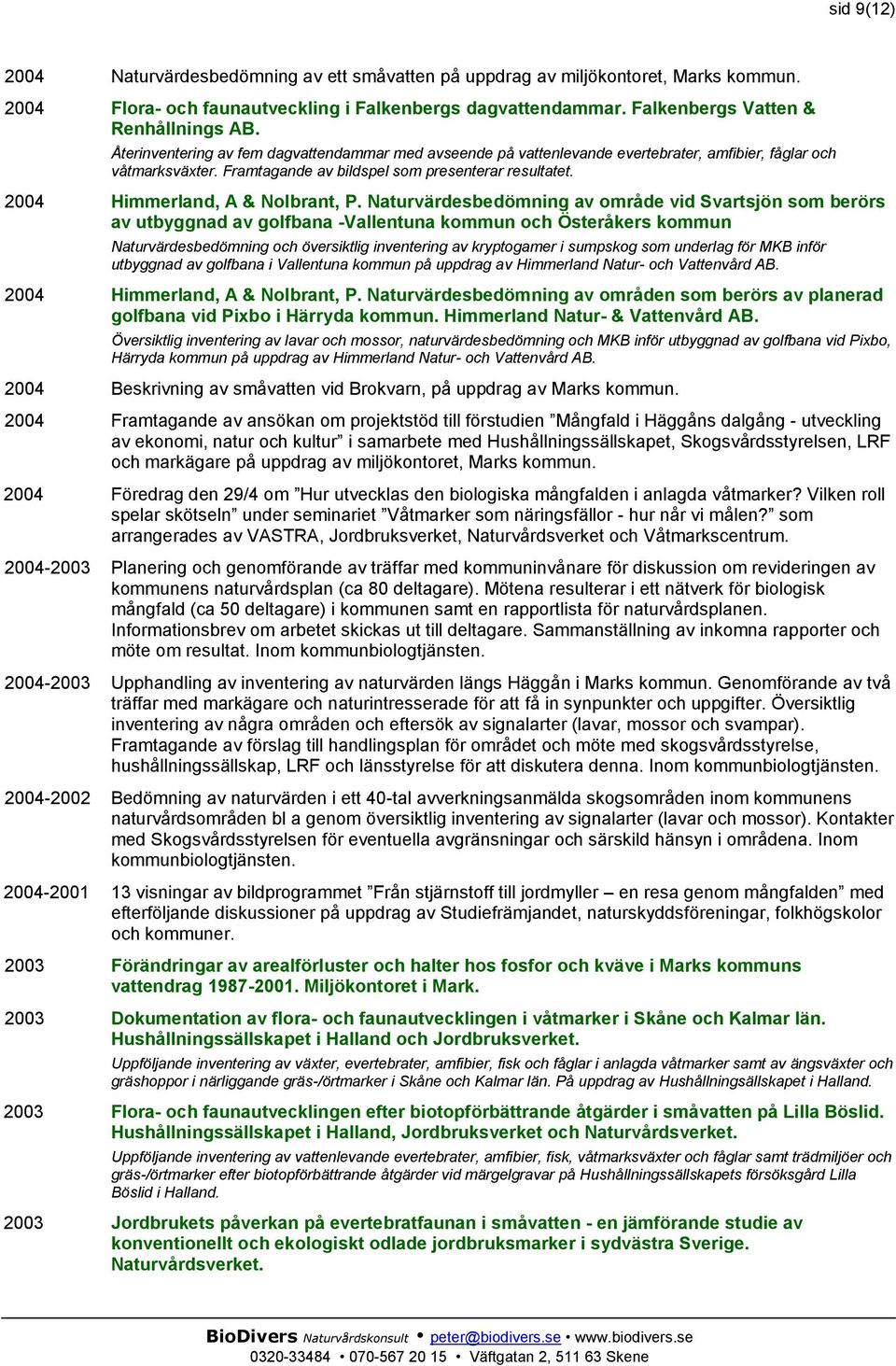 2004 Himmerland, A & Nolbrant, P.