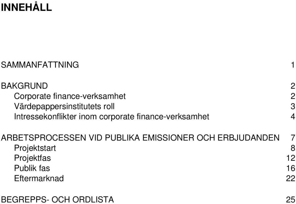 Intressekonflikter inom corporate finance-verksamhet 4