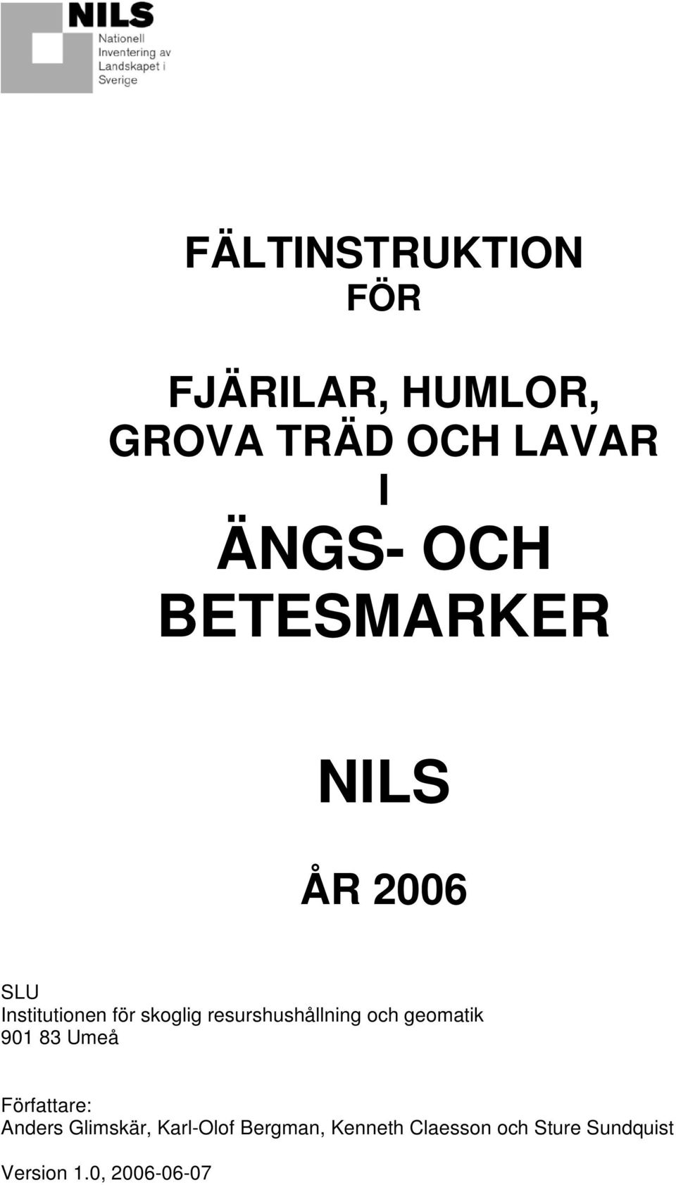 resurshushållning och geomatik 901 83 Umeå Författare: Anders