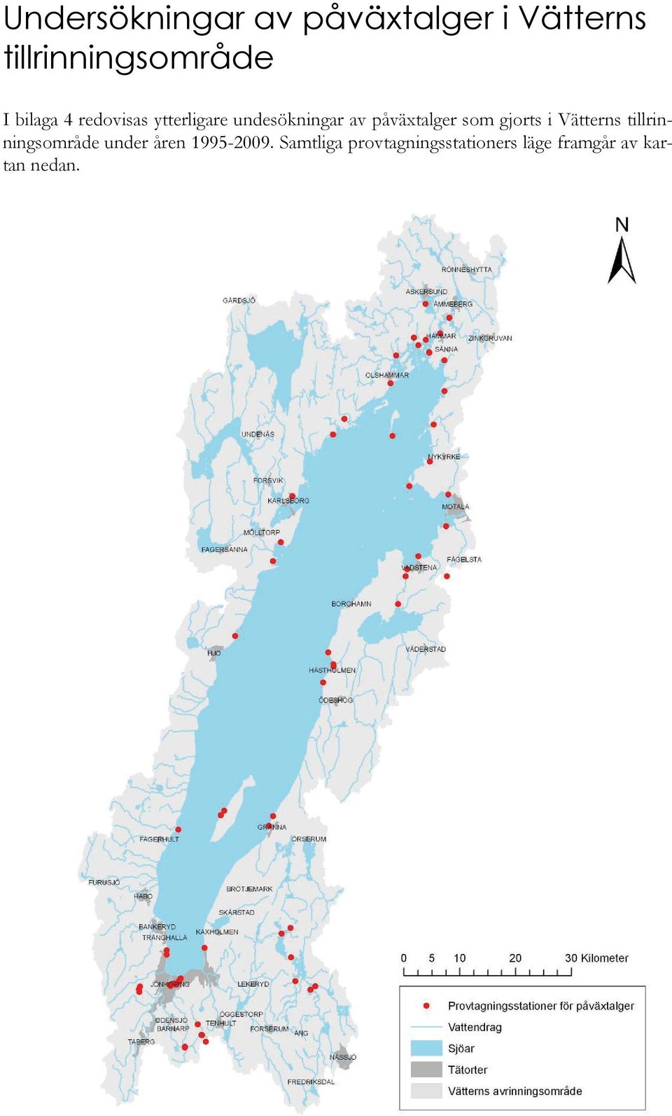 som gjorts i Vätterns tillrinningsområde under åren 1995-2009.