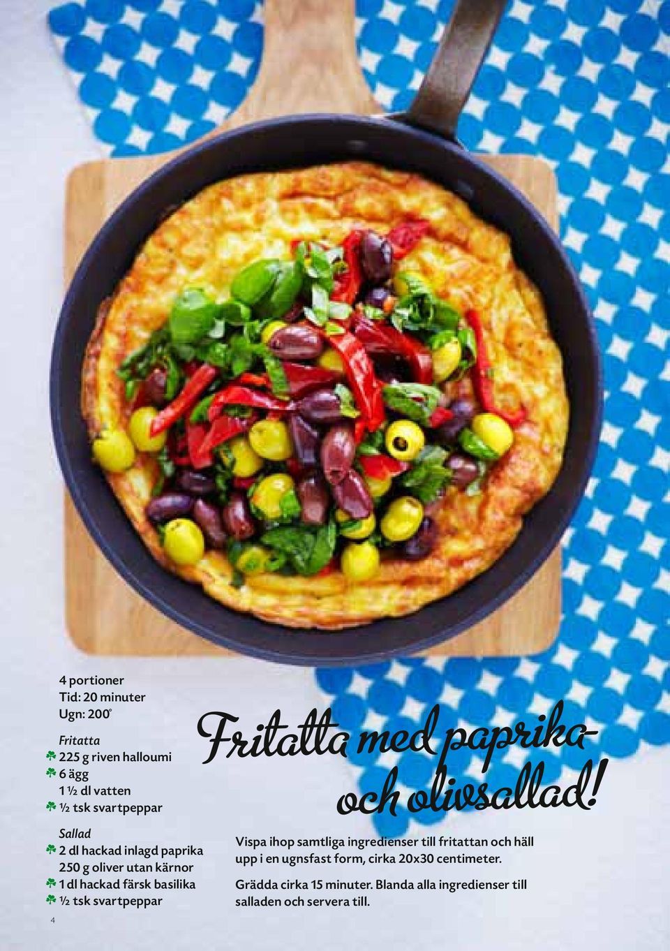 Fritatta med paprikaoch olivsallad!