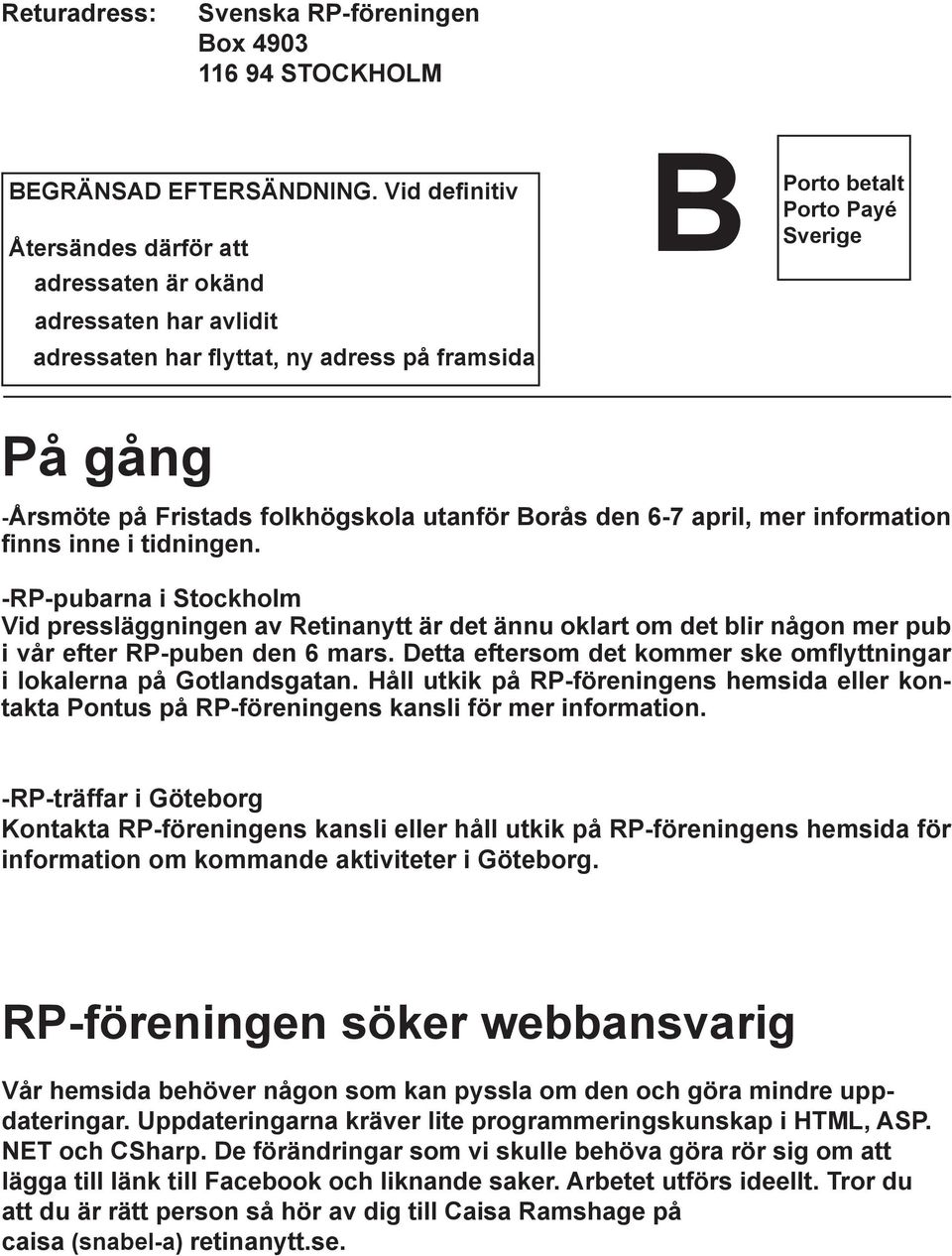 folkhögskola utanför Borås den 6-7 april, mer information finns inne i tidningen.