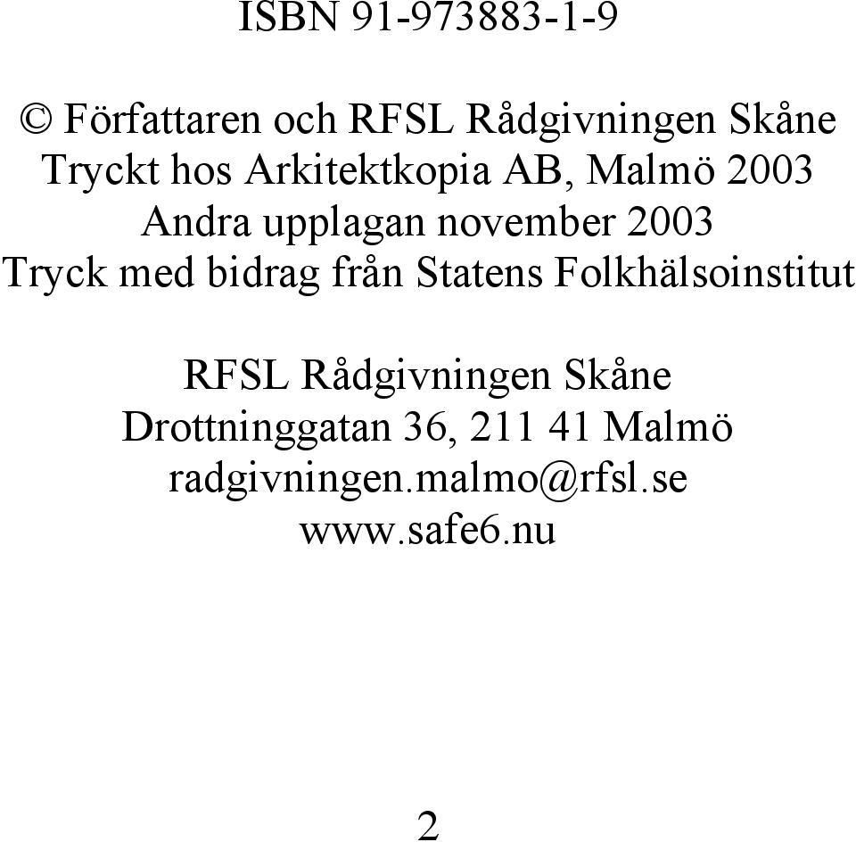 med bidrag från Statens Folkhälsoinstitut RFSL Rådgivningen Skåne