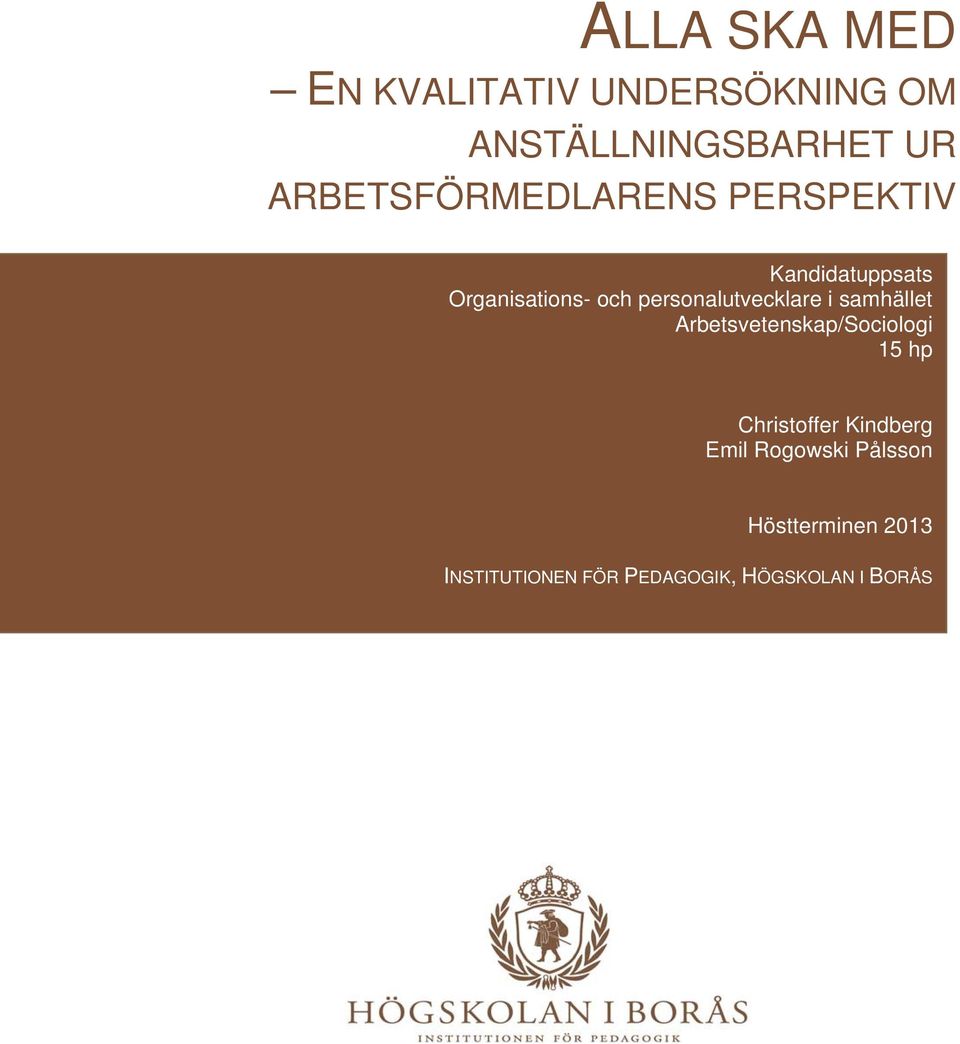 personalutvecklare i samhället Arbetsvetenskap/Sociologi 15 hp Christoffer