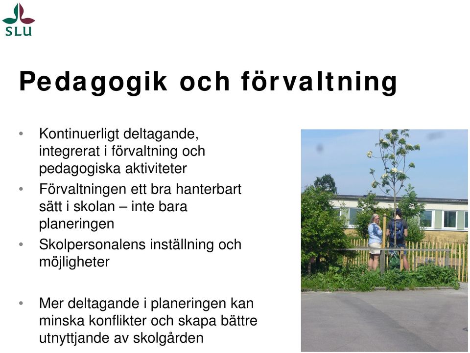 inte bara planeringen Skolpersonalens inställning och möjligheter Mer