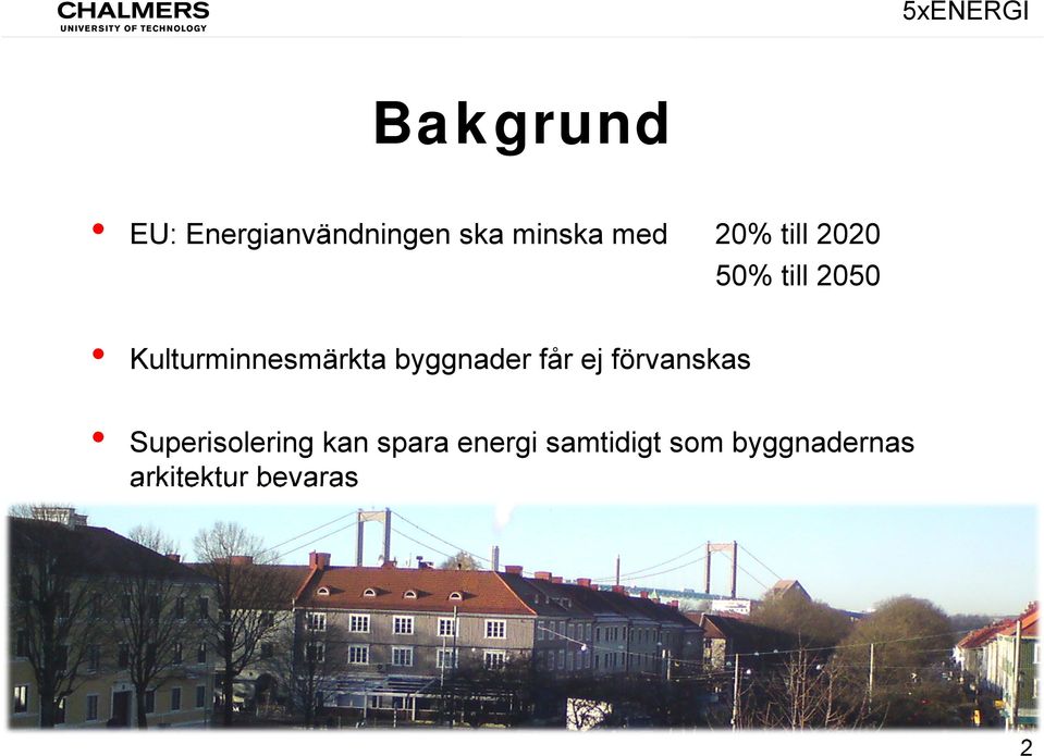 Superisolering kan spara energi samtidigt som