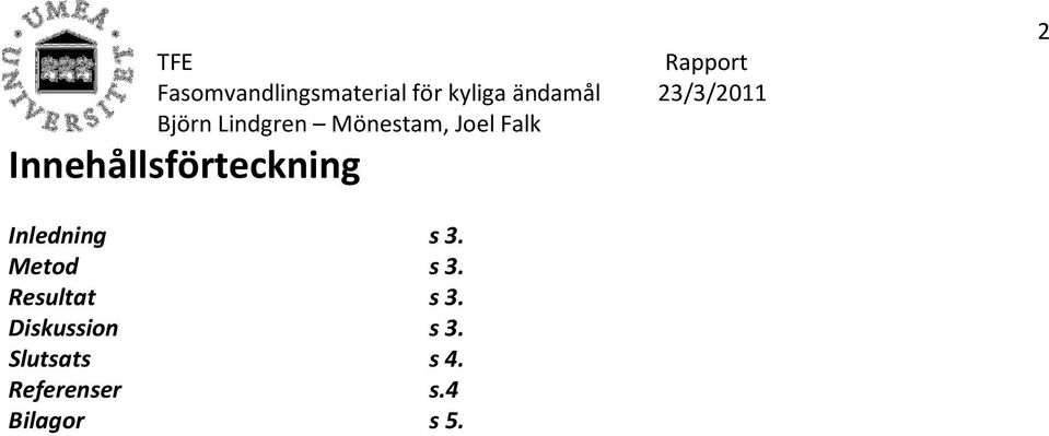 Resultat s 3. Diskussion s 3.