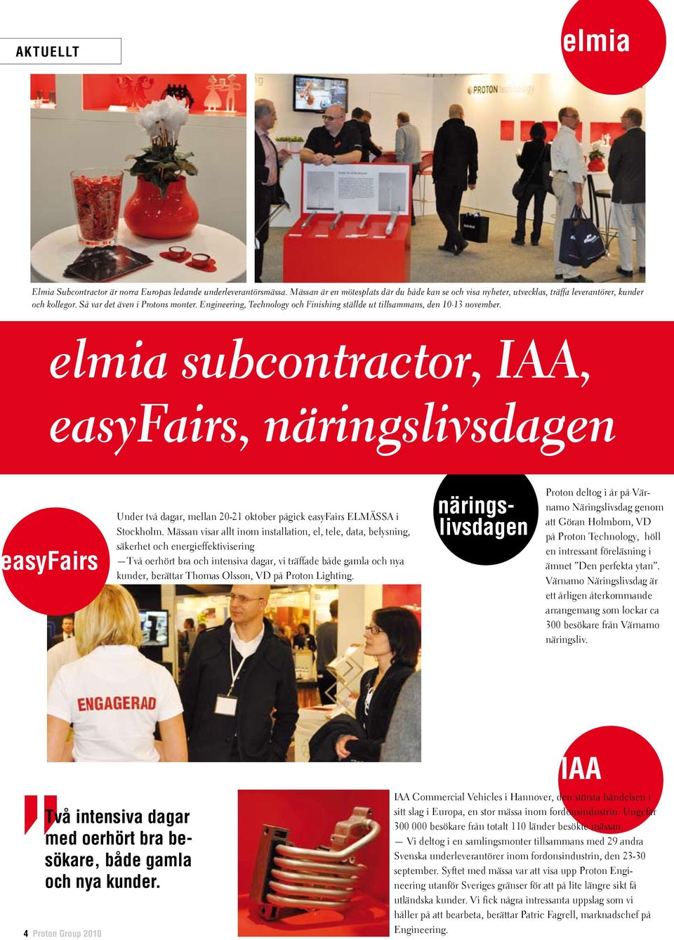 elmia subcontractor, IAA, easyfairs, näringslivsdagen easyfairs Under två dagar, mellan 20-21 oktober pågick easyfairs ELMÄSSA i Stockholm.