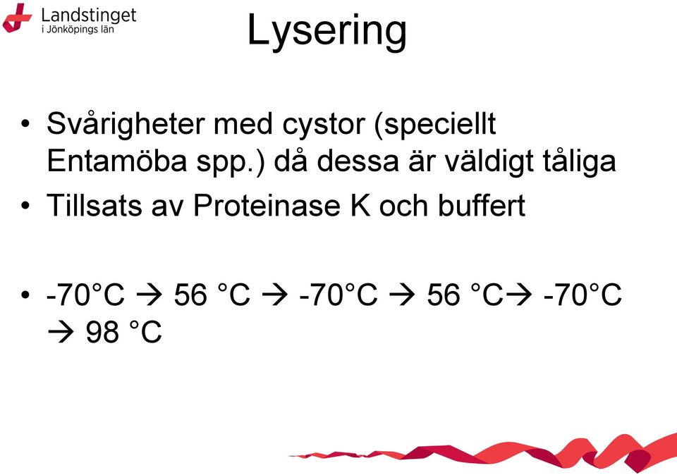 ) då dessa är väldigt tåliga Tillsats