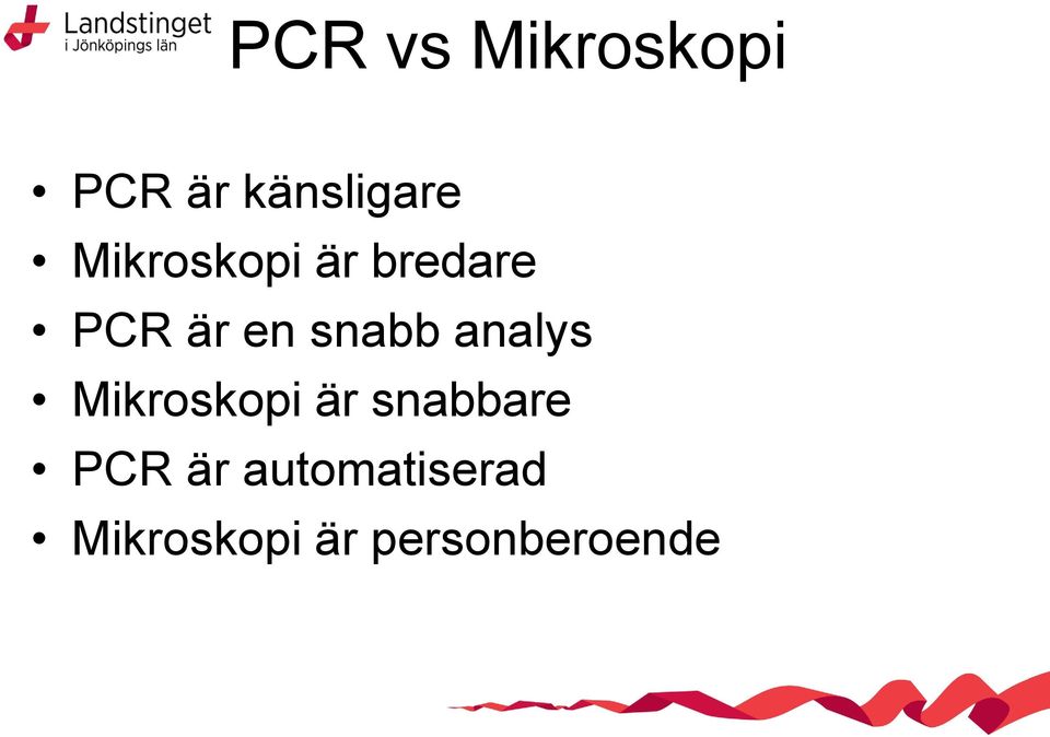 analys Mikroskopi är snabbare PCR är