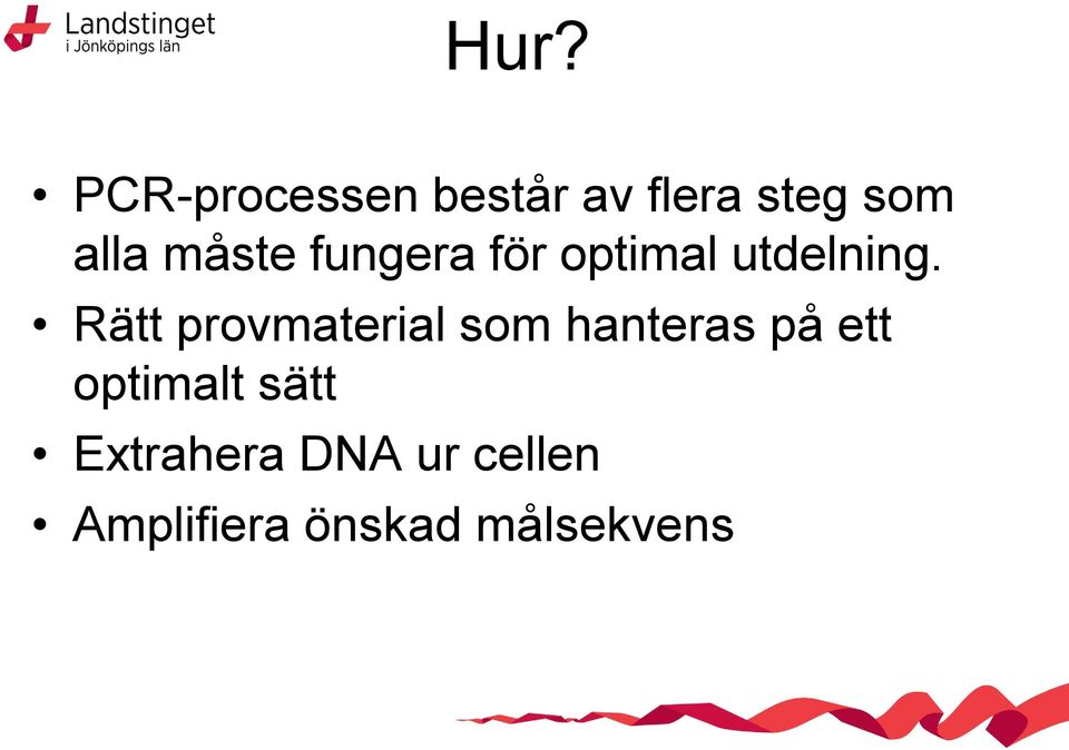 Rätt provmaterial som hanteras på ett optimalt