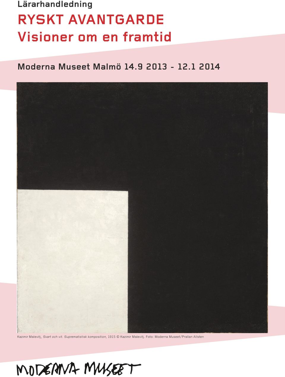 1 2014 Kazimir Malevitj, Svart och vit.