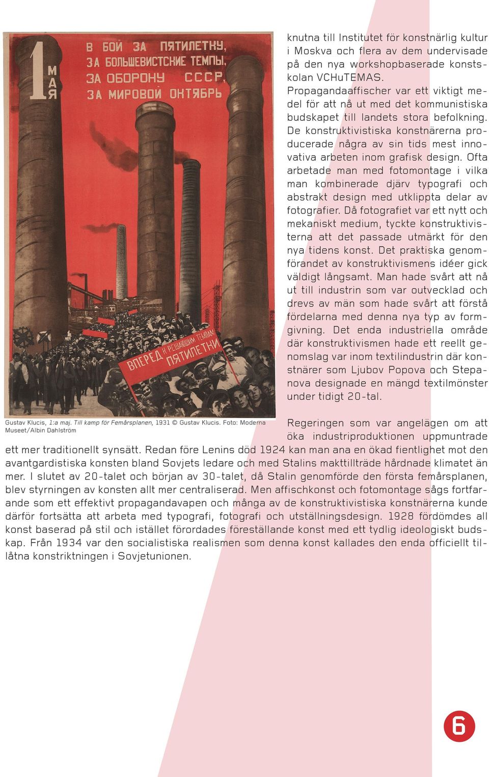 Propagandaaffischer var ett viktigt medel för att nå ut med det kommunistiska budskapet till landets stora befolkning.