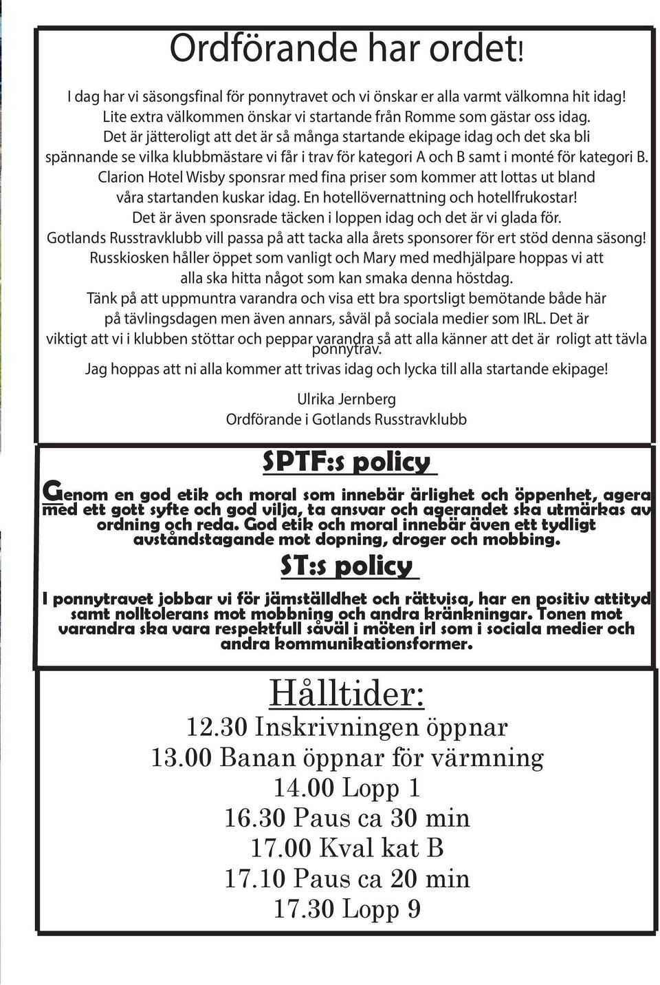 Clarion Hotel Wisby sponsrar med fina priser som kommer att lottas ut bland våra startanden kuskar idag. En hotellövernattning och hotellfrukostar!