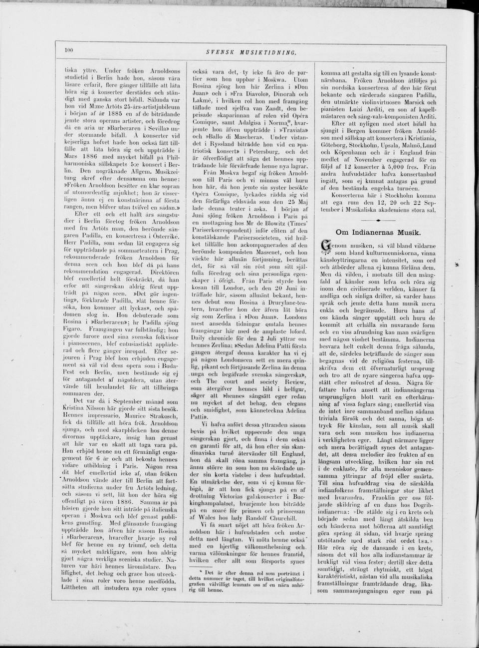 A konserter vid kejserliga hofvet hade hon också fått till fälle att låta höra sig och uppträdde i Mars 1886 med mycket bifall på Philharinoniska sällskapets 5:e konsert i Ber lin.