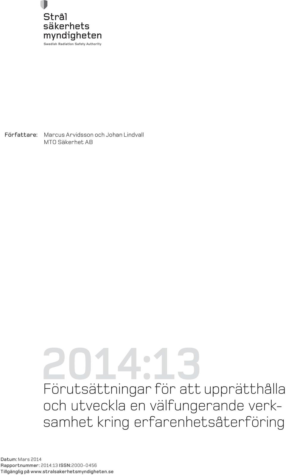 välfungerande verksamhet kring erfarenhetsåterföring Datum: Mars 2014