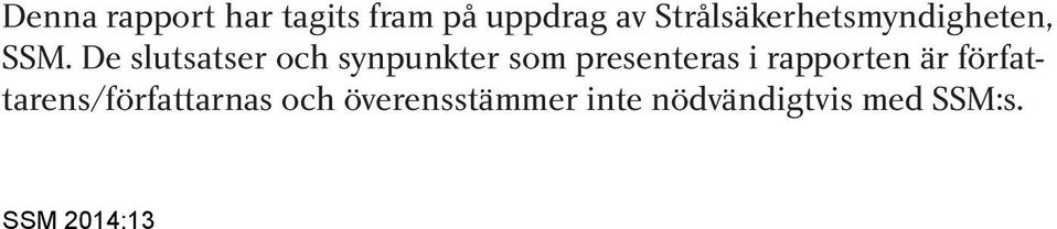 De slutsatser och synpunkter som presenteras i