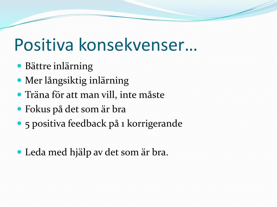 inte måste Fokus på det som är bra 5 positiva