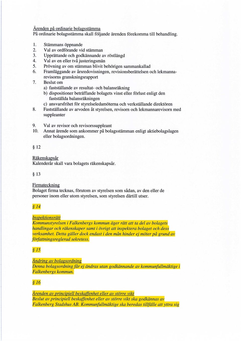 Framläggande av årsredovisningen, revisionsberättelsen och lekmannarevisorns granskningsrapport 7.