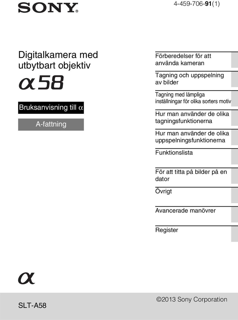 motiv Hur man använder de olika tagningsfunktionerna Hur man använder de olika uppspelningsfunktionerna