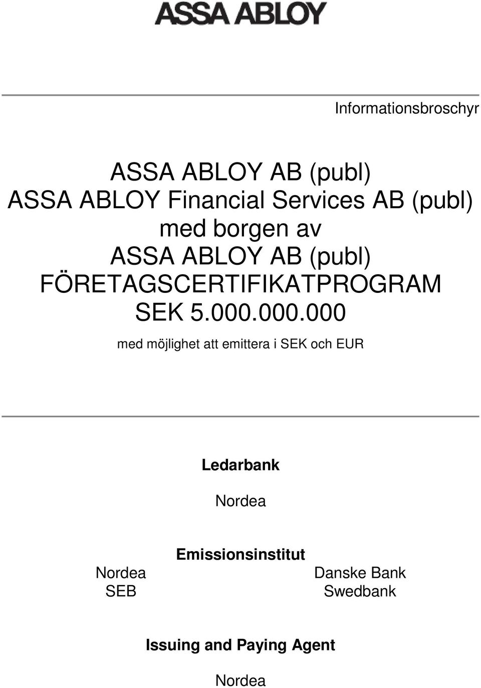 000.000.000 med möjlighet att emittera i SEK och EUR Ledarbank Nordea