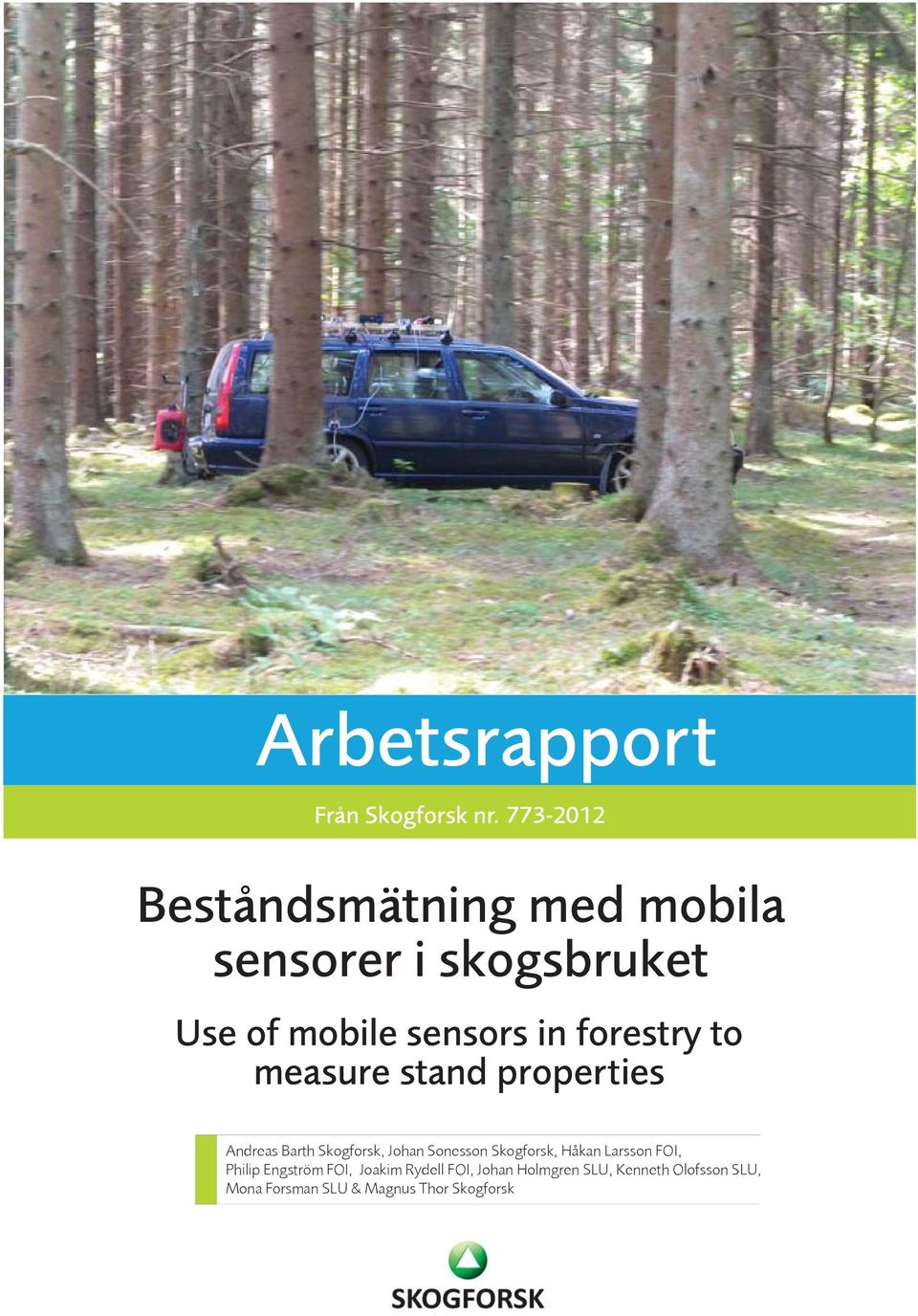 forestry to measure stand properties Andreas Barth Skogforsk, Johan Sonesson