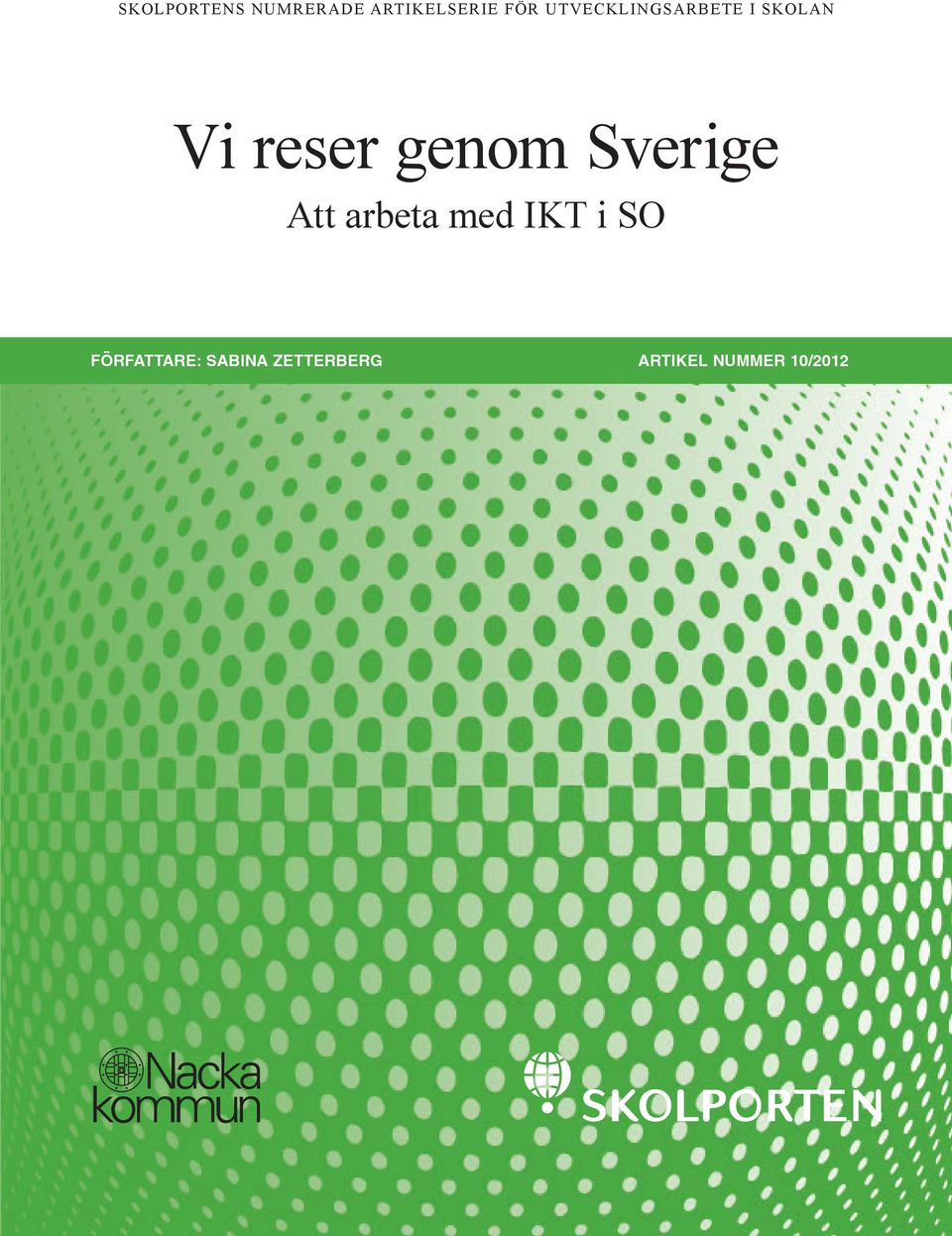 Författare: Sabina Zetterberg ARTIKEL NUMMER 10/2012