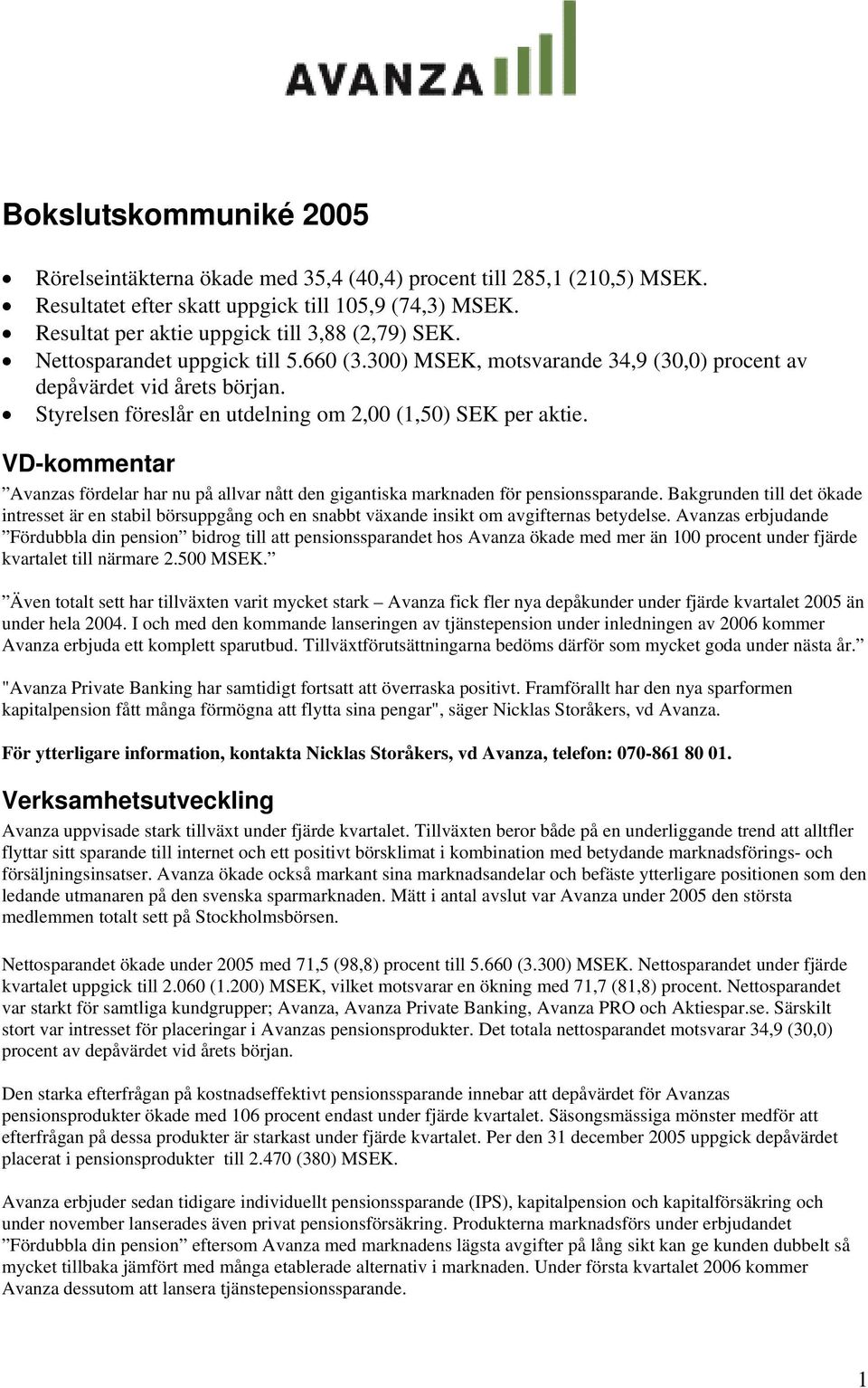 VD-kommentar Avanzas fördelar har nu på allvar nått den gigantiska marknaden för pensionssparande.