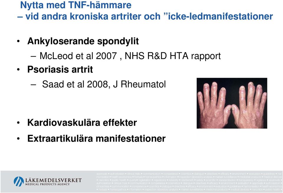 2007, NHS R&D HTA rapport Psoriasis artrit Saad et al 2008,