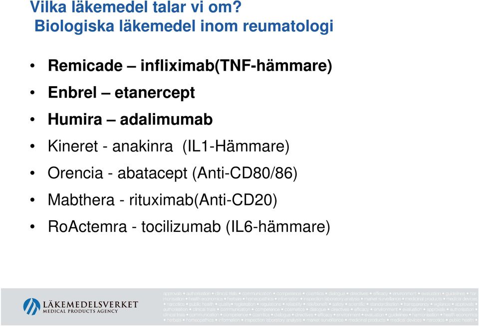 infliximab(tnf-hämmare) Enbrel etanercept Humira adalimumab Kineret