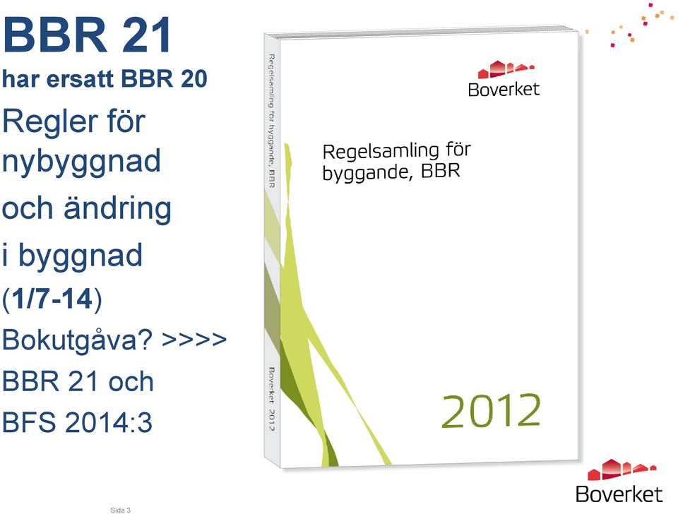 ändring i byggnad (1/7-14)