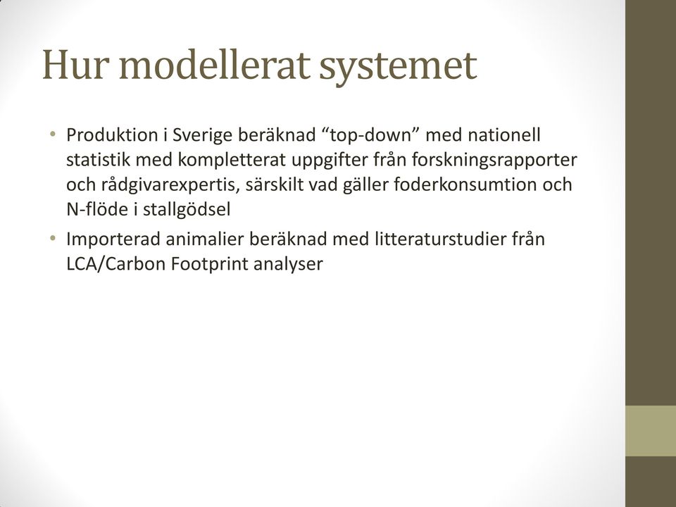 rådgivarexpertis, särskilt vad gäller foderkonsumtion och N-flöde i