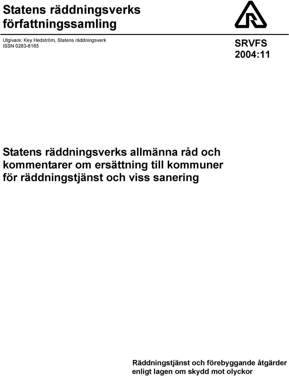 kommentarer om ersättning till kommuner för räddningstjänst och viss