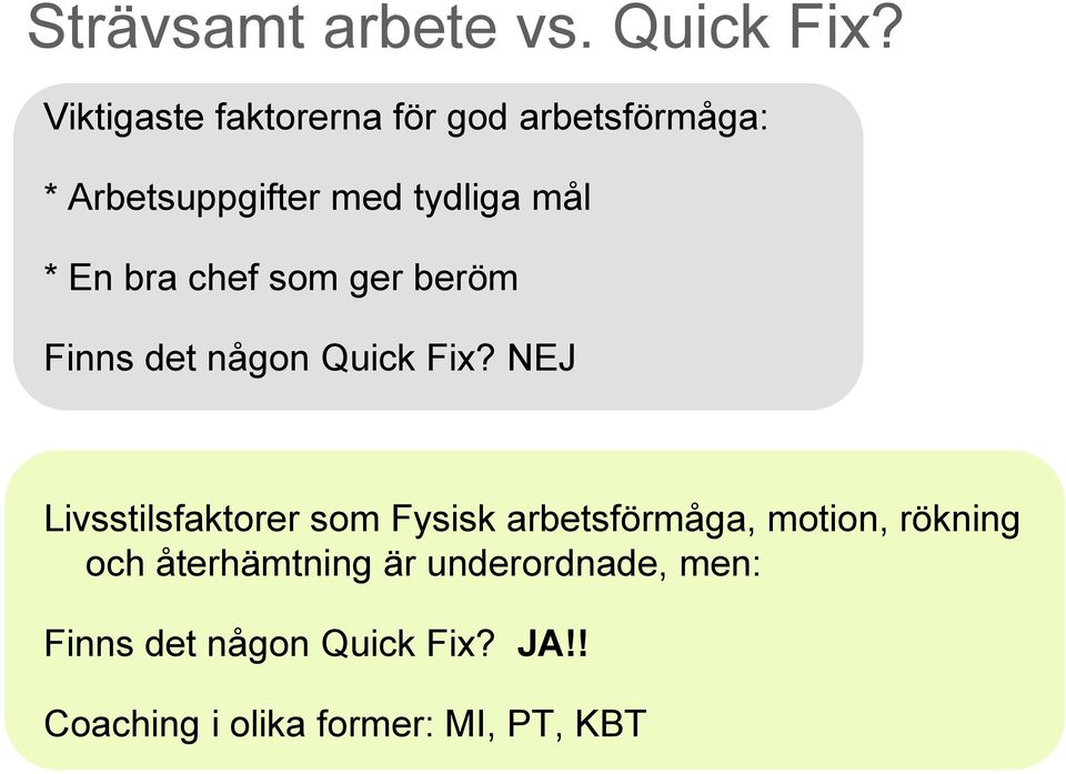 bra chef som ger beröm Finns det någon Quick Fix?