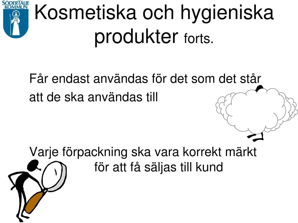 de ska användas till Varje förpackning ska