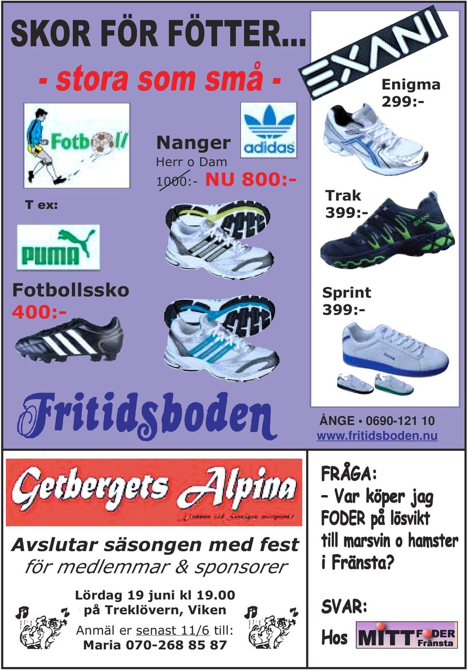 400:- Sprint 399:- ÅNGE 0690-121 10 www.fritidsboden.