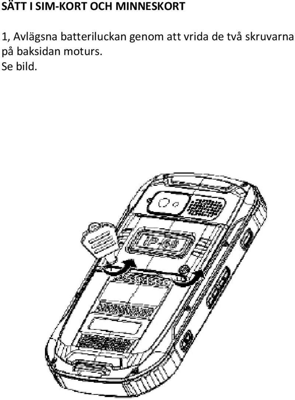 batteriluckan genom att vrida
