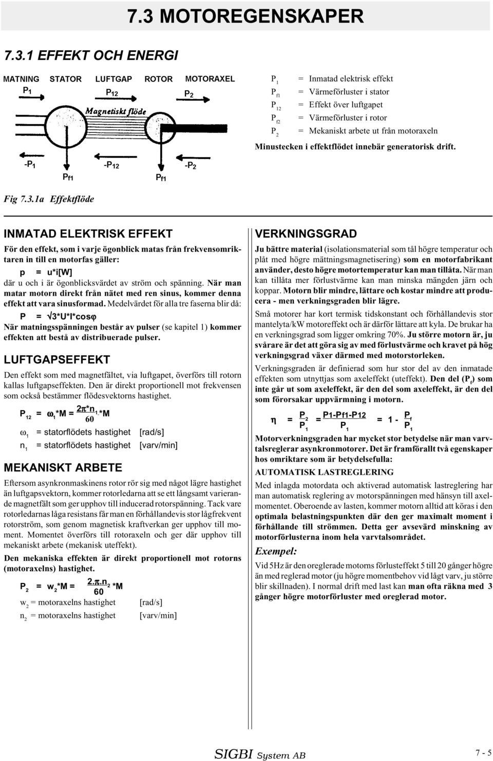 effektflödet innebär generatorisk drift. Fig 7.3.