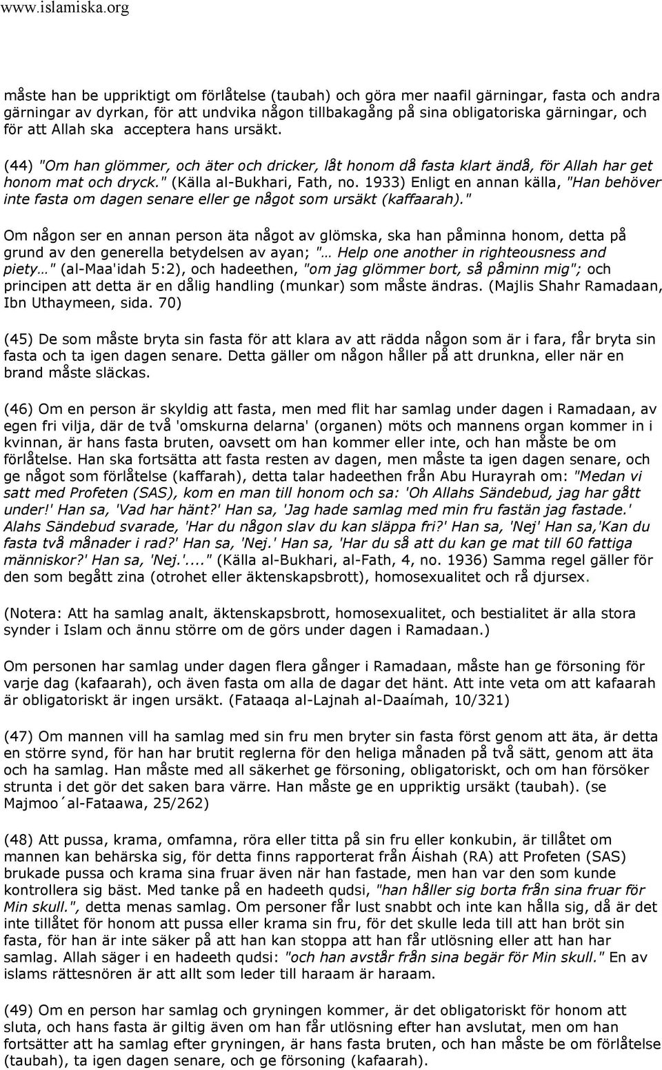 1933) Enligt en annan källa, "Han behöver inte fasta om dagen senare eller ge något som ursäkt (kaffaarah).