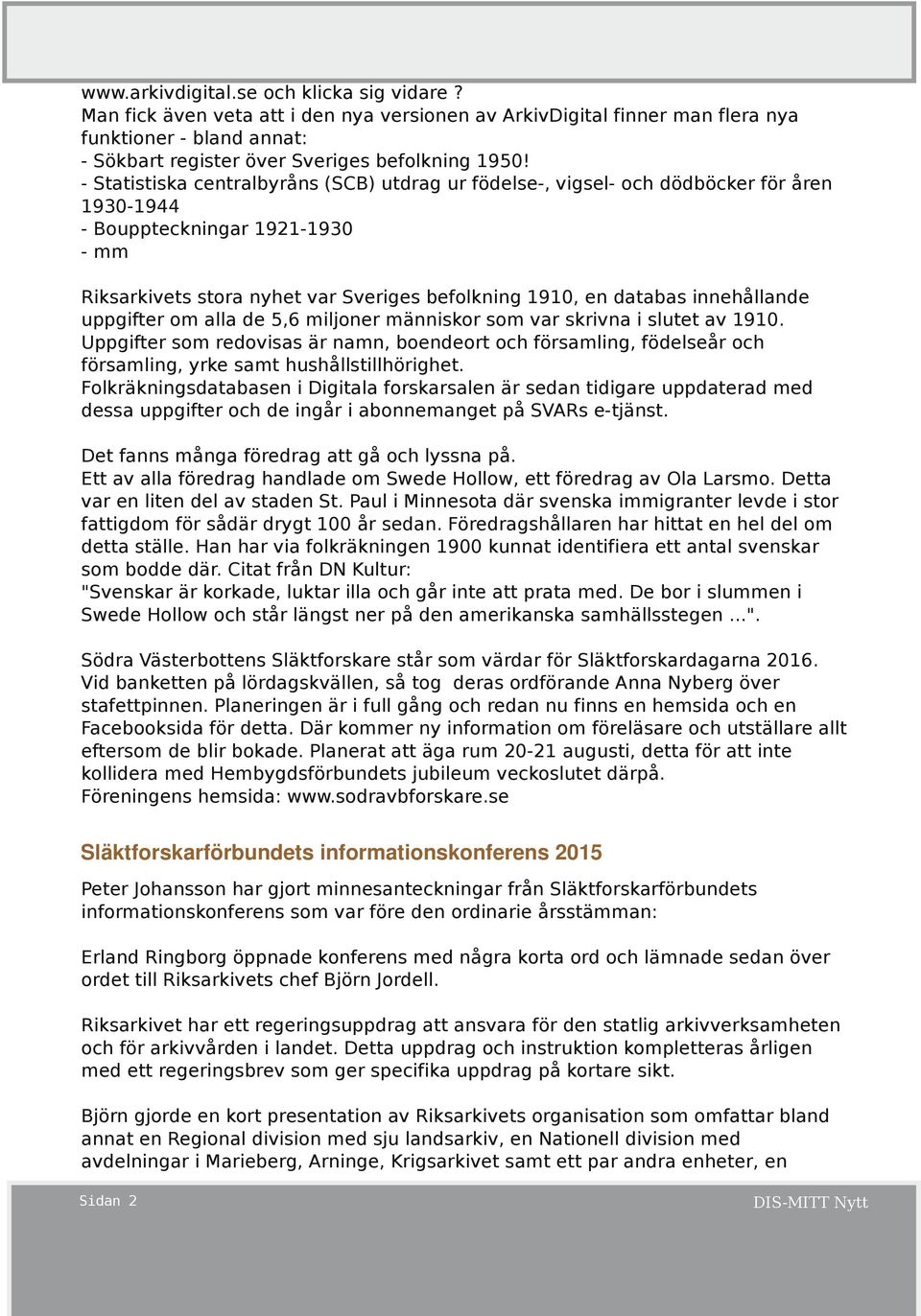 innehållande uppgifter om alla de 5,6 miljoner människor som var skrivna i slutet av 1910.
