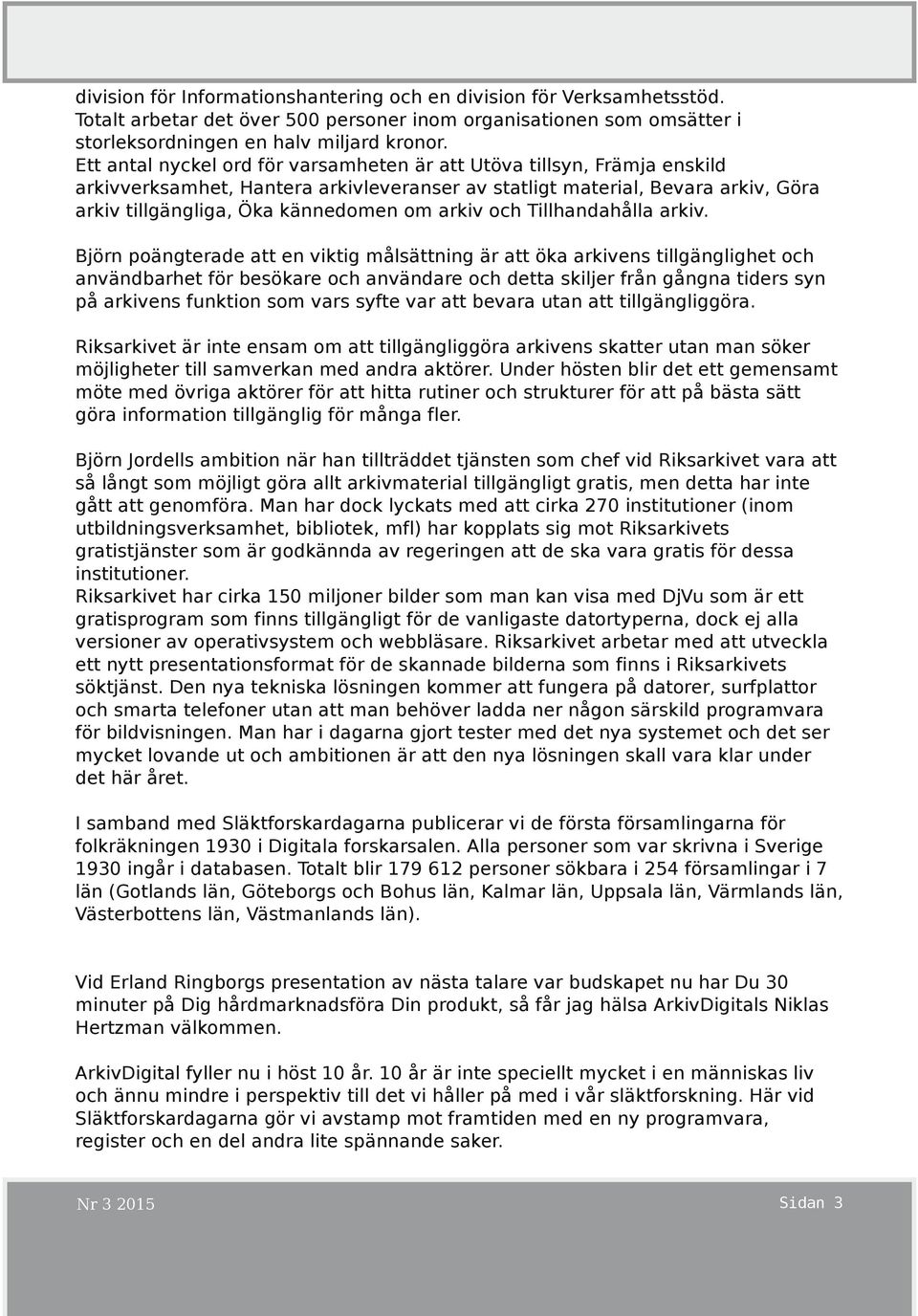 och Tillhandahålla arkiv.